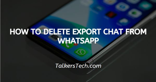 How To Delete Export Chat From WhatsApp
