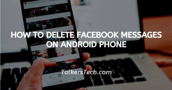 How To Delete Facebook Messages On Android Phone