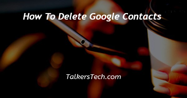 How To Delete Google Contacts