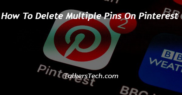 How To Delete Multiple Pins On Pinterest