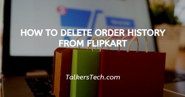 How To Delete Order History From Flipkart