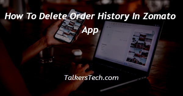 How To Delete Order History In Zomato App