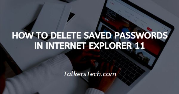 How To Delete Saved Passwords In Internet Explorer 11