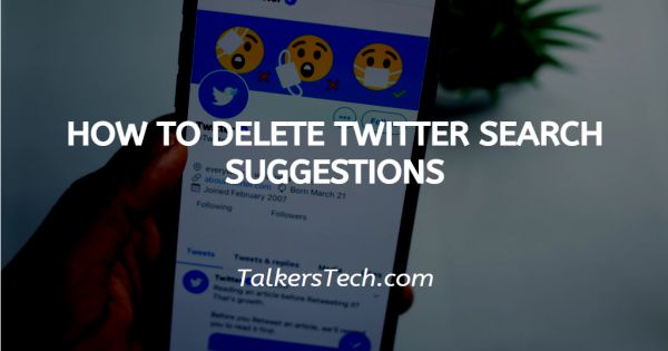 How To Delete Twitter Search Suggestions