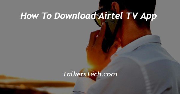 How To Download Airtel TV App