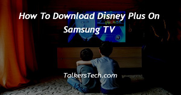 How To Download Disney Plus On Samsung TV