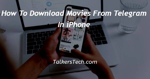 How To Download Movies From Telegram In iPhone