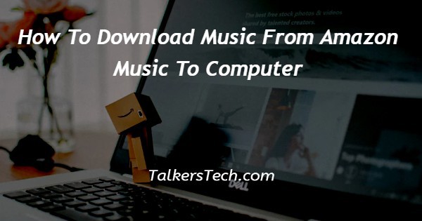 How To Download Music From Amazon Music To Computer