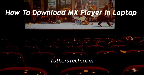 How To Download MX Player In Laptop