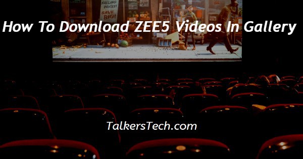 How To Download ZEE5 Videos In Gallery