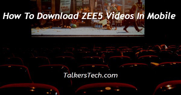 How To Download ZEE5 Videos In Mobile
