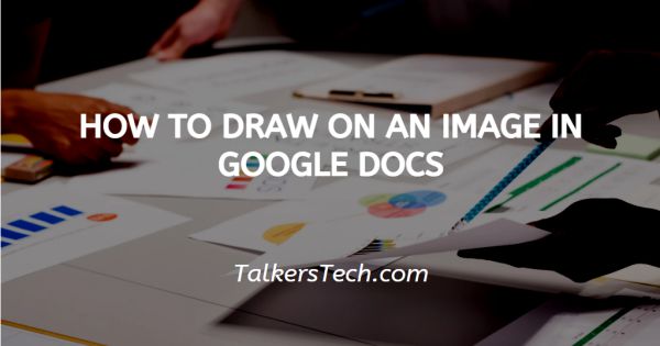 How To Draw On An Image In Google Docs