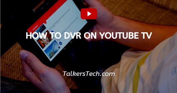 How To DVR On YouTube TV