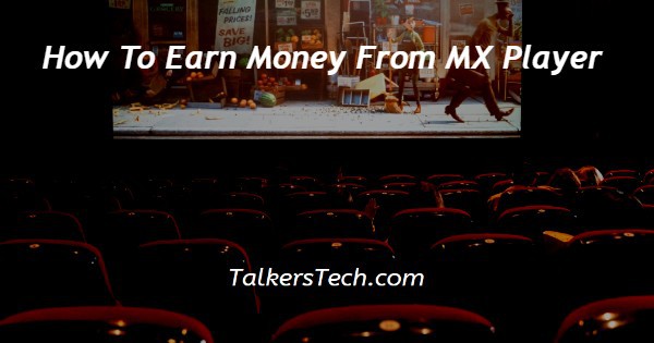 How To Earn Money From MX Player