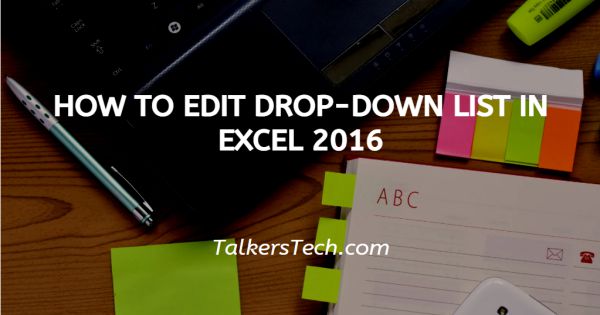 How To Edit Drop-Down List In Excel 2016