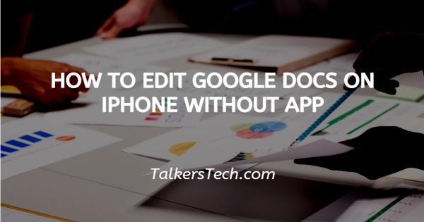 How To Edit Google Docs On iPhone Without App