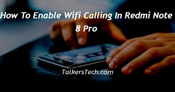 How To Enable Wifi Calling In Redmi Note 8 Pro