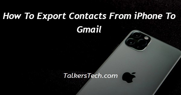 How To Export Contacts From iPhone To Gmail