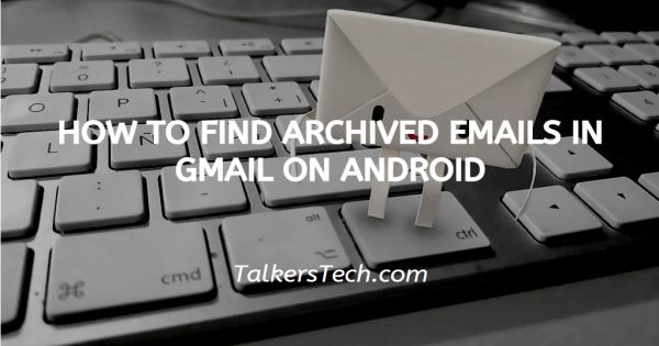 How To Find Archived Emails In Gmail On Android