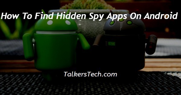 How To Find Hidden Spy Apps On Android