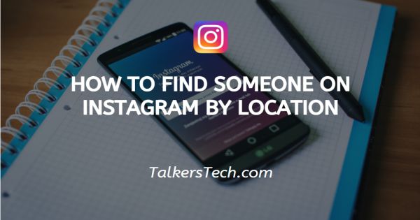 How To Find Someone On Instagram By Location