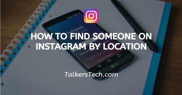 How to find someone location on instagram