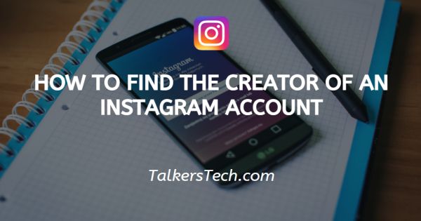 How To Find The Creator Of An Instagram Account