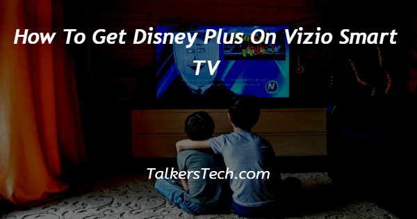 How To Get Disney Plus On Vizio Smart TV