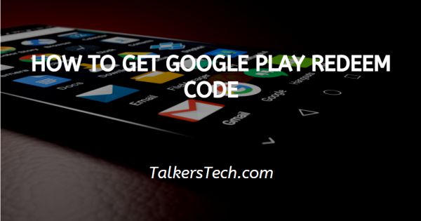 How To Get Google Play Redeem Code