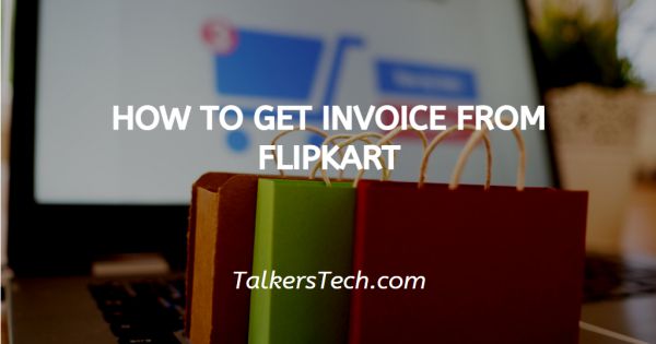 How To Get Invoice From Flipkart