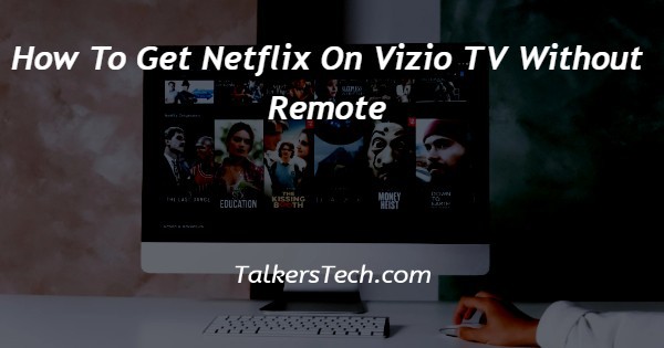 How To Get Netflix On Vizio TV Without Remote