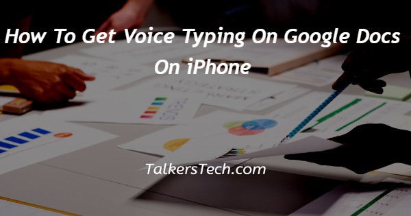 How To Get Voice Typing On Google Docs On iPhone