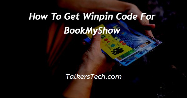 How To Get Winpin Code For BookMyShow