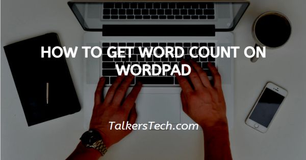 How To Get Word Count On Wordpad