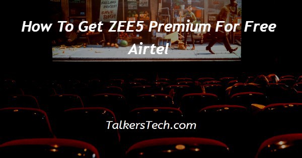 How To Get ZEE5 Premium For Free Airtel