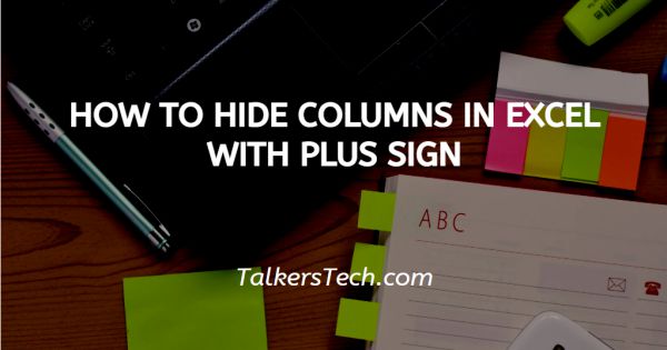 How To Hide Columns In Excel With Plus Sign