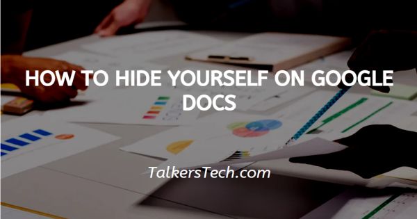 How To Hide Yourself On Google Docs