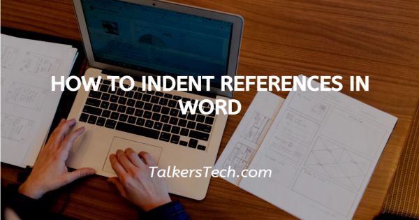 How To Indent References In Word