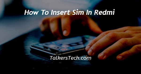 How To Insert Sim In Redmi