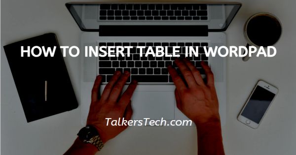 How To Insert Table In WordPad