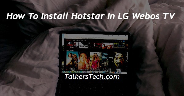 How To Install Hotstar In LG Webos TV