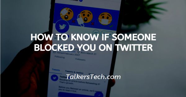 How To Know If Someone Blocked You On Twitter