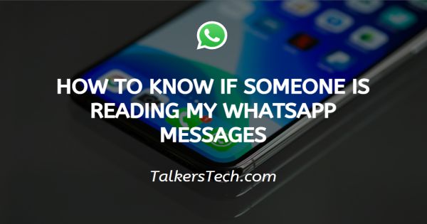 How to know if someone is reading my WhatsApp messages