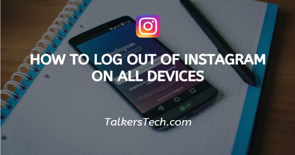 How To Log Out Of Instagram On All Devices
