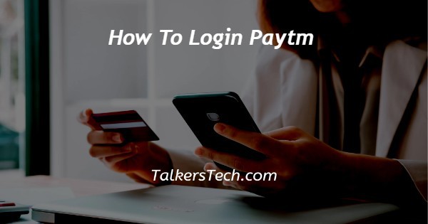 How To Login Paytm