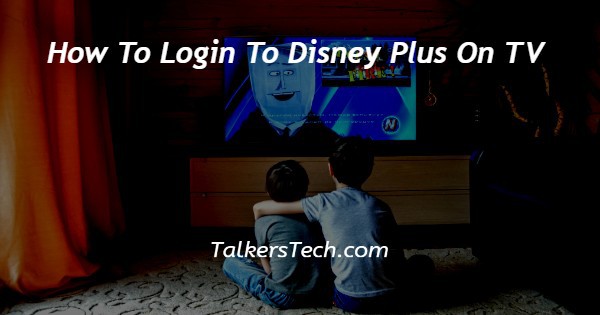How To Login To Disney Plus On TV