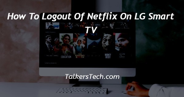 How To Logout Of Netflix On LG Smart TV