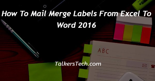 How To Mail Merge Labels From Excel To Word 2016