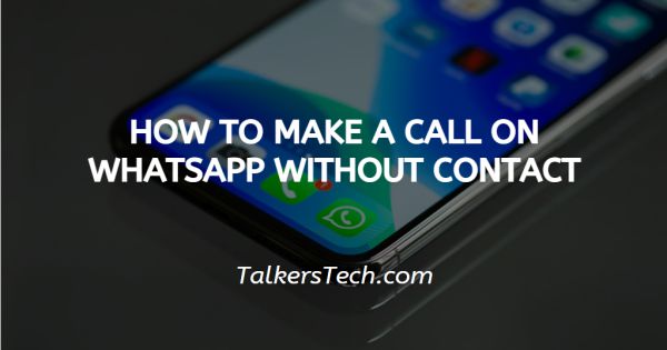 How To Make A Call On WhatsApp Without Contact