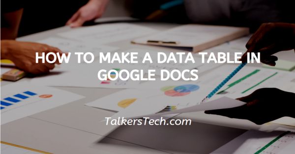 How To Make A Data Table In Google Docs